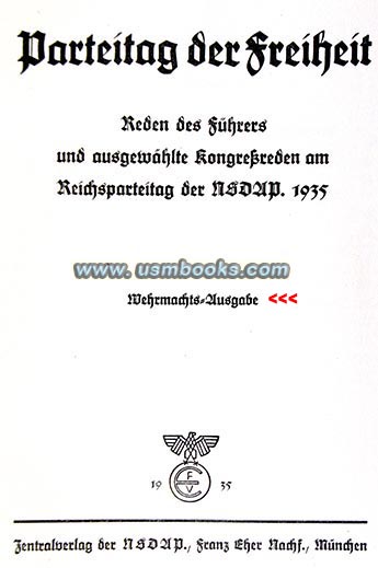 WEHRMACHT AUSGABE Parteitag der Freiheit, Reden des Fuhrers und ausgewahlte Kongressreden am Reichsparteitag der NSDAP 1935