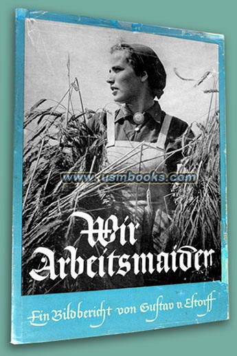 Wir Arbeitsmaiden, nazi photo book female labor service