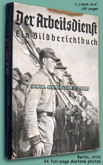 Der Arbeitsdienst - Ein Bildberichtbuch (The Labor Service - A Photo Report)