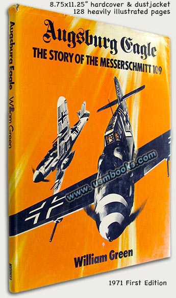 AUGSBURG EAGLE THE STORY OF THE MESSERSCHMITT 109, William Green
