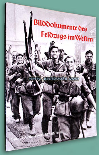 Bilddokumente des Feldzugs im Westen (Photo Documents of the Invasion of the West)
