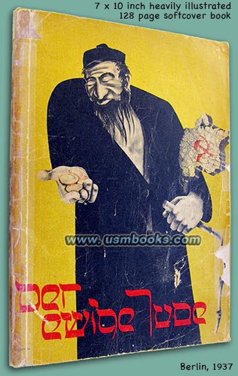 Der Ewige Jude (The Eternal Jew) by Dr. Hans Diebow as published by the Nazi Party Central Publishing House, Franz Eher Nachfolger GmbH in Muenchen (Munich) in 1938