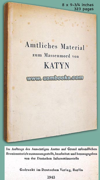Amtliches Material zum Massenmord von KATYN im Auftrage des Auswärtigen Amtes aufgrund urkundlichen Beweismaterials zusammengestellt, 1943