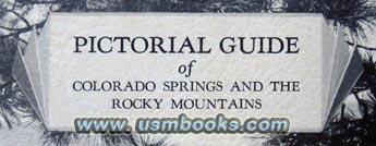 PICTORIAL GUIDE OF COLORADO SPRINGS AND THE ROCKY MOUNTAINS