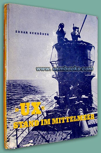  “UX” Stand im Mittelmeer - Mit einem deutschen U-Boot auf Feindfahrt, Edgar Schröder,