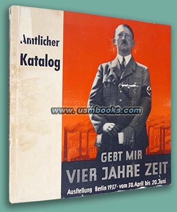 Gebt mir Vier Jahre Zeit Ausstellung Berlin 1937