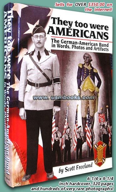 They too were Americans - The German-American Bund in Words, Photos and Artifacts