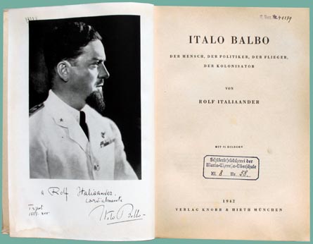 ITALO BALBO - DER MENSCH, DER POLITIKER, DER FLIEGER, DER KOLONISATOR