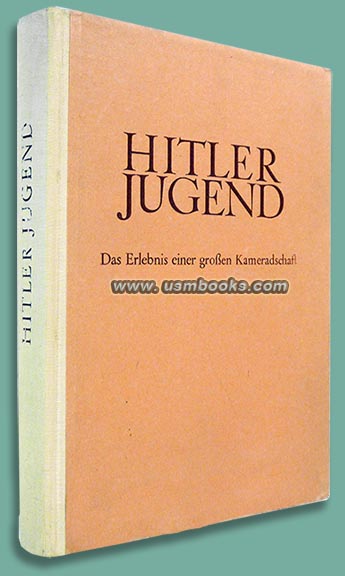 Hitlerjugend, das Erlebnis einer groen Kameradschaft (Hitler Youth, the Experience of Great Camaraderie)