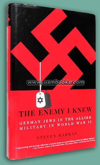 The Enemy I Knew, German Jews in the Allied Military in World War II, Steven Karras