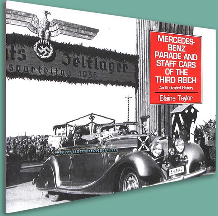 Mercedes-Benz Parade and Staff Cars of the Third Reich by Blaine Taylor